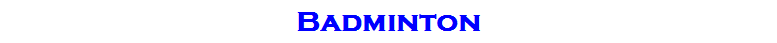 Badminton